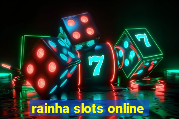 rainha slots online